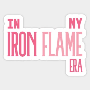 In My Iron Flame Era Pink Sticker